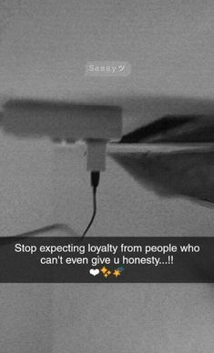 a black and white photo with the words stop execing totally from people who can't even give u honesty