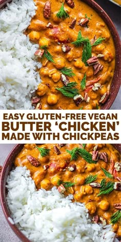 two bowls filled with chicken curry and rice on top of each other, the text overlay reads easy gluten - free vega butter chicken made with chick peas