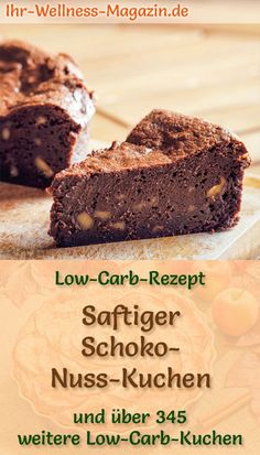 an advertisement for low carb - rezept saffiger schoko - nuss kuchen