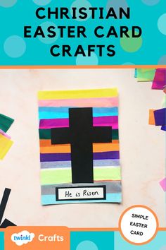 an easter card with the words he is risen and a cross made out of strips of colored paper