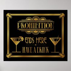 a black and gold sign that says prohibition ends here have martinis