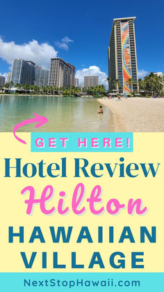 Image of the Hilton Hawaiian Village Resort's towers and the Hilton lagoon. Text reads Get Here, Hotel Review Hilton Hawaiian Village. Next Stop Hawaii Blog. Hilton Hawaiian Village Waikiki, Duke Kahanamoku, Hawaiian Gardens, Hilton Hawaiian Village, 2024 Travel