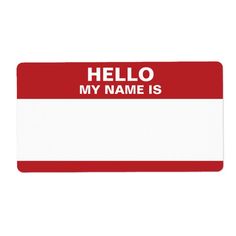 a red and white name tag that says hello my name is