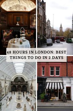 four photos with the words 48 hours in london best things to do in 2 days