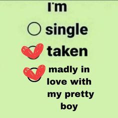 i'm single taken madly in love with my pretty boy by thelove