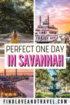 the words perfect one day in savannah with images of boats and trees