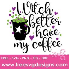 witch better have my coffee svg file