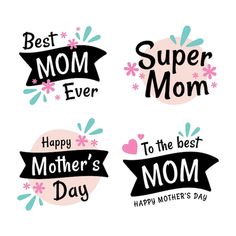 four mothers day stickers with the words best mom ever, happy mother's day and