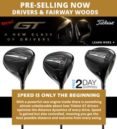 the new driver's and fairway woods offer