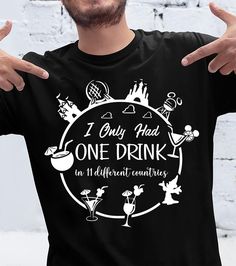 I Only Had One Drink Shirt Funny Drinking Epcot Party Shirt - Etsy Animal Kingdom Shirts, Disney Trip Shirts, Epcot Shirts, Drinking Around The World, Family Vacation Shirts, Country Shirts, Sister Shirts, Drinking Shirts, Disney Tshirts