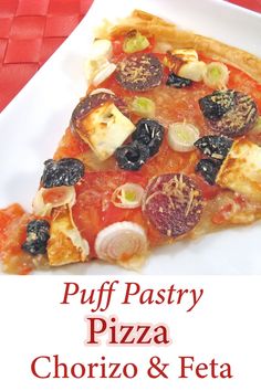 a slice of pizza on a plate with the words puff pastry pizza chorizo and feta