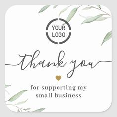 thank you for supporting my small business square sticker with the words,'thank you for supporting my small business '