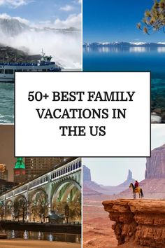 50+ Best Family Vacations in the US with photos of Niagara Falls, Lake Tahoe, Cleveland, and Monument Valley.