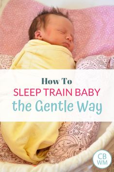 a baby sleeping in a basket with the title how to sleep train baby the gentle way