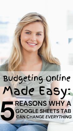 a woman sitting on a couch with the title budgeting online made easy 5 reason why google sheets tab can change everything