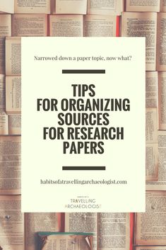 books stacked on top of each other with the title tips for organizing sources for research papers