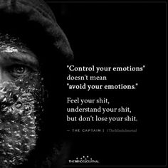 a black and white photo with the caption'control your emotions doesn't mean avoid your emotions '