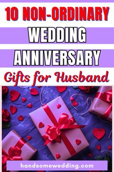 the words 10 non - ordinary wedding anniversary gifts for husband on top of a purple background