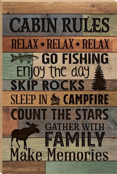 a wooden sign that says cabin rules relax relax relax relax and relax enjoy the day sleep in