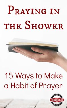 a hand holding an open book with the title praying in the shower 15 ways to make a habit of prayer