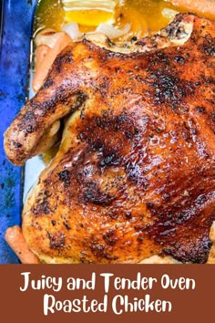 a roasted chicken in a roasting pan with the title super juicy and tender oven roasted chicken