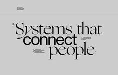 the words systems that connect people are shown in black and white letters on a gray background