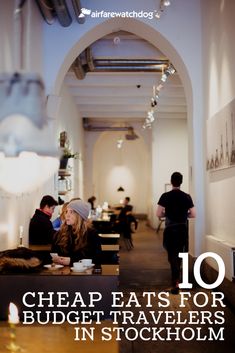 people sitting at tables in a restaurant with the words cheap eats for budget travelers in stockholm