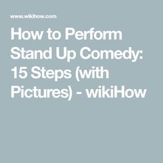 the words how to perform stand up comedy 15 steps with pictures - wikihow