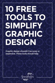 the book cover for 10 free tools to simify graphic design