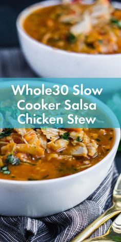 two bowls of chicken stew with the words whole 30 slow cooker salsa