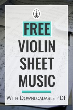 free violin sheet music with the text free violin sheet music with printable sheets on top