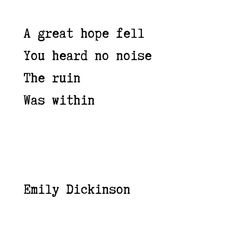 an image of a quote that reads, a great hope fell you heard no noise the run was within