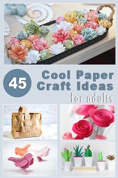 the cover of 45 cool paper craft ideas for adults, including flowers and succulents