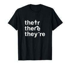 there they're t - shirt with white lettering on the front and bottom in black