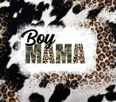 the word boy mama is surrounded by leopard print