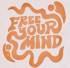 the words free your mind written in orange on a white paper with an orange swirl