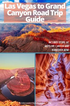 the las vegas to grand canyon road trip guide includes stops at antelope canyon and horseshoe bend