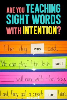 three different colored strips with words written on them that say, are you teaching sight words with intention?