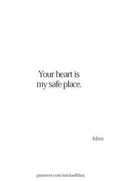 a white poster with the words, your heart is my safe place bliss on it