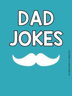 the words dad jokes are in white letters on a blue background with a moustache mustache