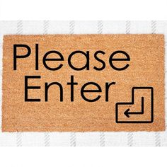 a door mat that says please enter with an arrow pointing to the left and right