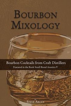 bourbon cocktails from craft distillers features in the book small america v