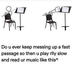 an image of a cartoon character playing music on a chair with the caption do u ever keep messing up a fast passage so then play fly slow and read