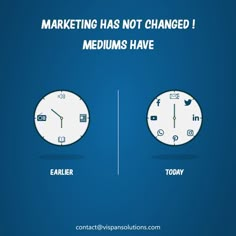 two clocks with the words marketing has not changed i mediums have to each other