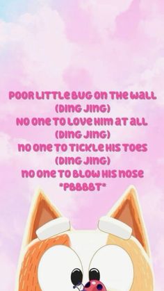 a cartoon cat with its eyes closed and the words in front of it say, poor little bug on the wall king jing at all one to love him at all