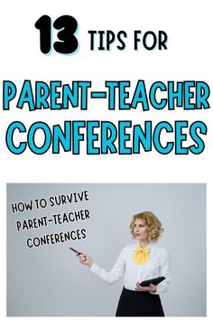 an image of a woman pointing at the screen with text that reads 13 tips for parent - teacher conferences