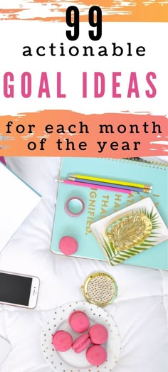 pink macaroni and cheese with text overlay that reads 99 actionable goal ideas for each month of the year