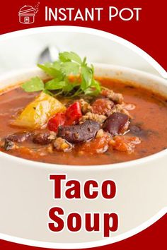 taco soup in a white bowl with the words instant pot on it and a red background