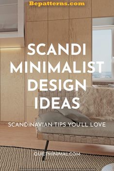 a living room with wood paneling and furniture in the background text reads scandi minimalist design ideas scandinavian tips you'll love