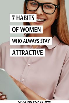 a woman wearing glasses and holding a tablet with the words 7 habitts of women who always stay attractive